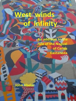 cover image of West winds of infinity. an addition to the rule of the Nagual of Carlos Castaneda
